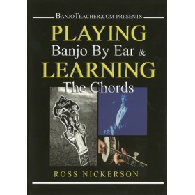 DVD - Playing Banjo By Ear and Learning the Chords by Ross Nickerson