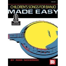 Childrens Songs for Banjo Made Easy  -  By Ross Nickerson